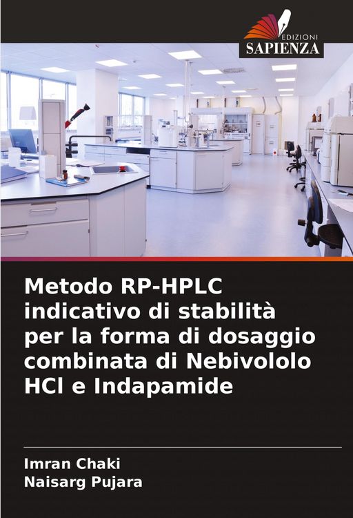 Produktbild: Metodo RP-HPLC indicativo di stabilit&agrave; per la forma di dosaggio combinata di Nebivololo HCl e Indapamide