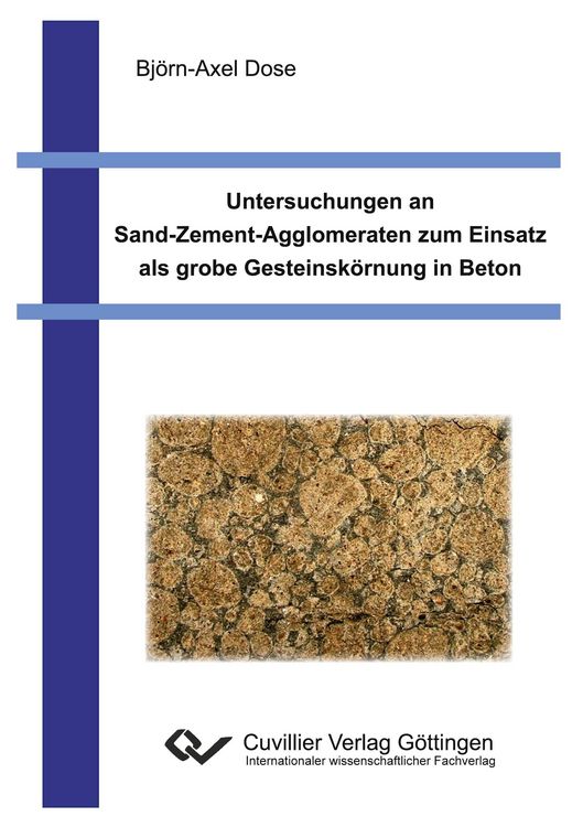Produktbild: Untersuchungen an Sand-Zement-Agglomeraten zum Einsatz als grobe Gesteinsk&ouml;rnung in Beton