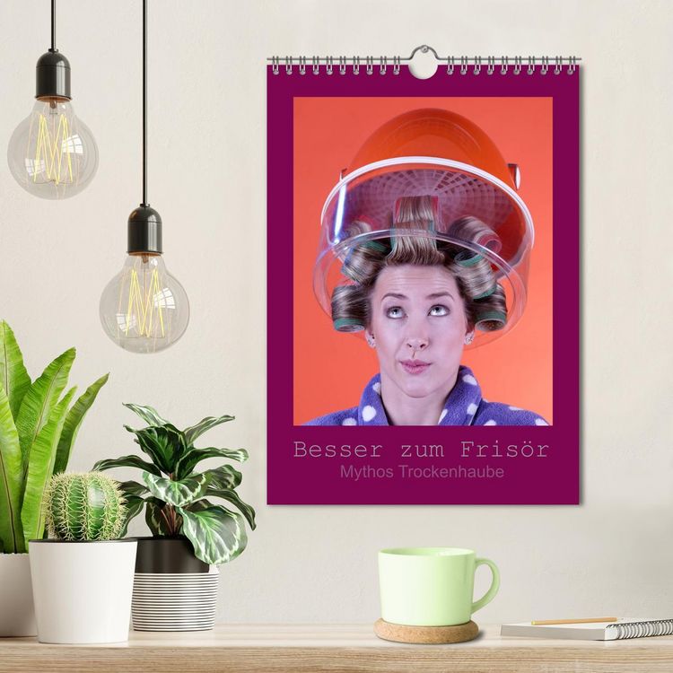 Produktbild: Besser zum Fris&ouml;r - Mythos Trockenhaube (Wandkalender 2026 DIN A4 hoch), CALVENDO Monatskalender