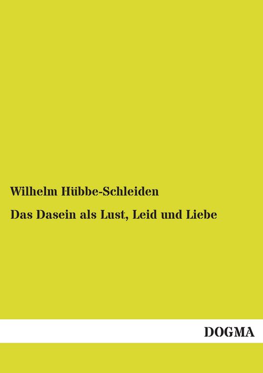 Produktbild: Das Dasein als Lust, Leid und Liebe