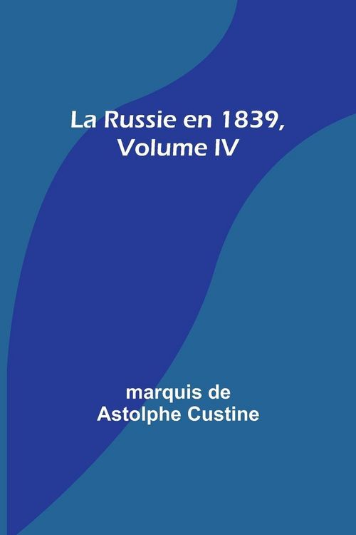 Produktbild: La Russie en 1839, Volume IV