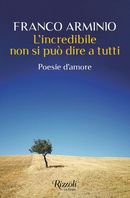 Produktbild: L' incredibile non si pu&ograve; dire a tutti. Poesie d'amore