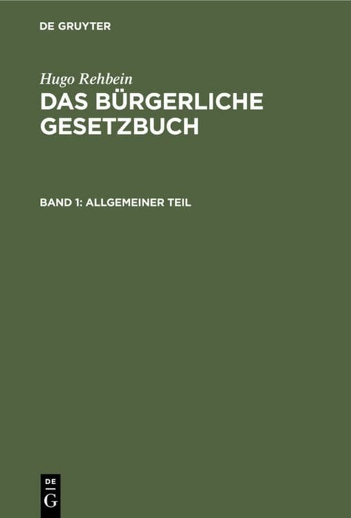 Produktbild: Hugo Rehbein: Das B&uuml;rgerliche Gesetzbuch / Allgemeiner Teil