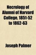 Produktbild: Necrology of Alumni of Harvard College, 1851-52 to 1862-63
