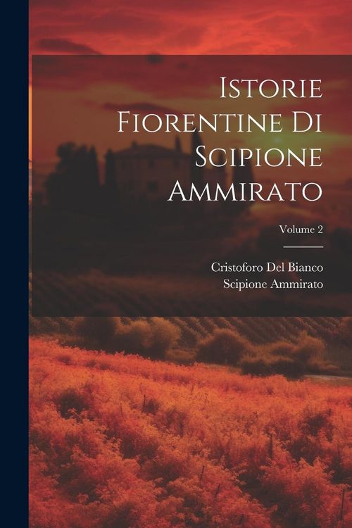 Produktbild: Istorie Fiorentine Di Scipione Ammirato; Volume 2