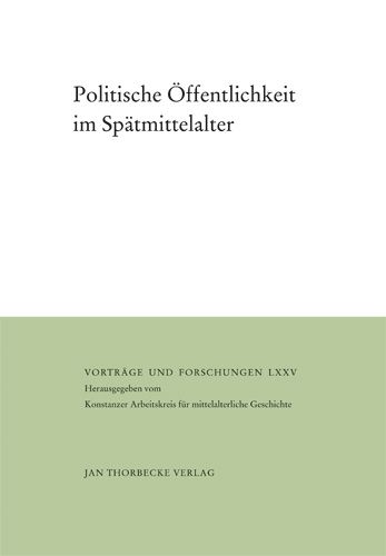 Produktbild: Politische &Ouml;ffentlichkeit im Sp&auml;tmittelalter