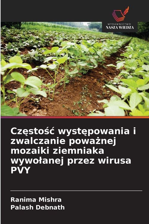 Produktbild: Czestosc wystepowania i zwalczanie powaznej mozaiki ziemniaka wywolanej przez wirusa PVY