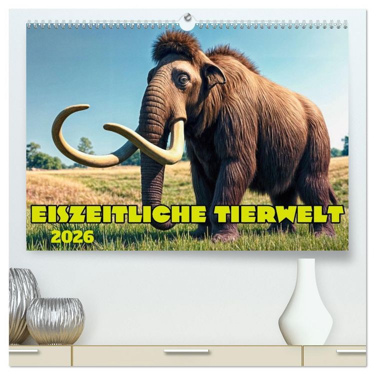 Produktbild: Eiszeitliche Tierwelt (hochwertiger Premium Wandkalender 2026 DIN A2 quer), Kunstdruck in Hochglanz