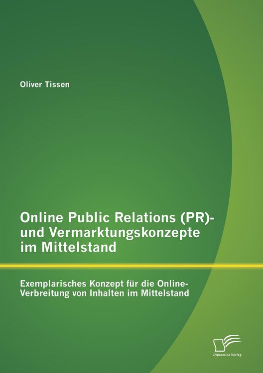 Produktbild: Online Public Relations (PR)- und Vermarktungskonzepte im Mittelstand: Exemplarisches Konzept f&uuml;r die Online-Verbreitung von Inhalten im Mittelstand