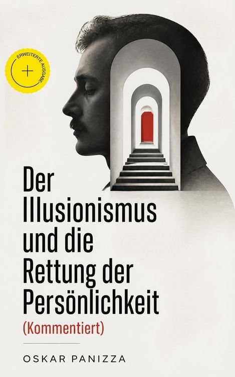 Produktbild: Der Illusionismus und die Rettung der Pers&ouml;nlichkeit (Kommentiert)