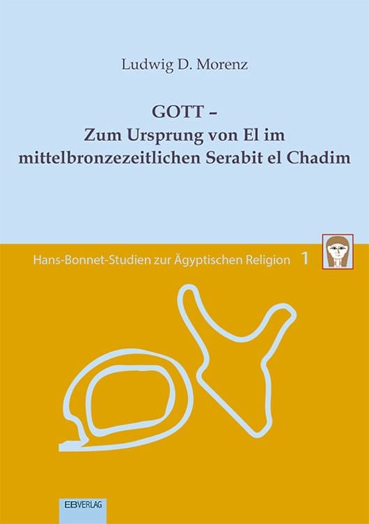 Produktbild: Band 1: GOTT &ndash; Zum Ursprung von El im mittelbronzezeitlichen Serabit el Chadim