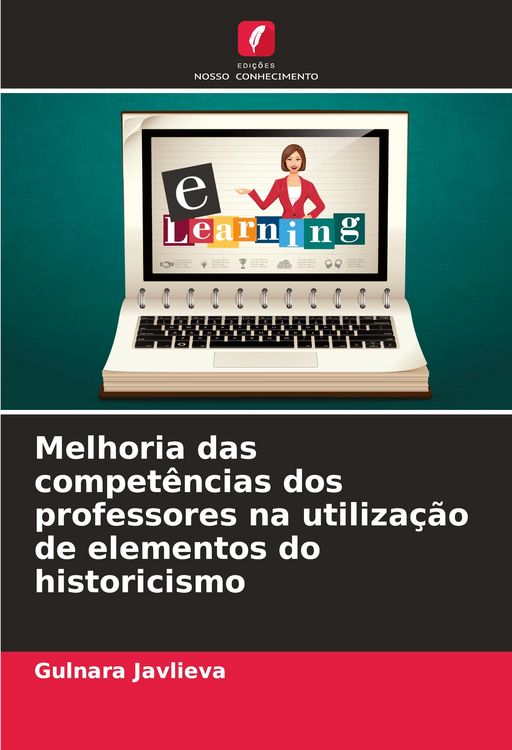 Produktbild: Melhoria das compet&ecirc;ncias dos professores na utiliza&ccedil;&atilde;o de elementos do historicismo