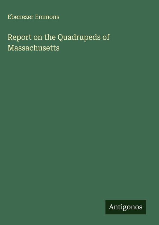 Produktbild: Report on the Quadrupeds of Massachusetts
