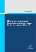 Produktbild: Homo oeconomicus - ein universell geeignetes Modell f&uuml;r die &ouml;konomische Theorie?