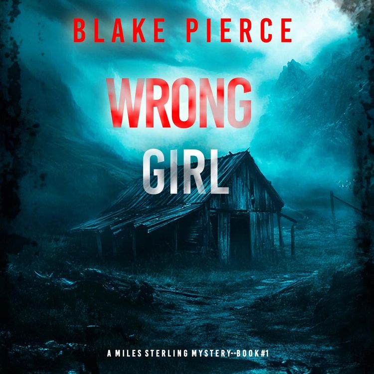 Produktbild: Wrong Girl (A Miles Sterling FBI Suspense Thriller&mdash;Book One)
