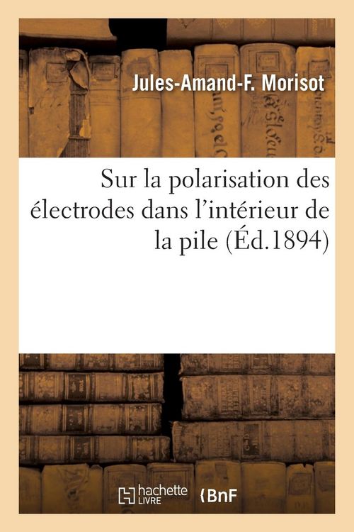 Produktbild: Sur la polarisation des &eacute;lectrodes dans l'int&eacute;rieur de la pile