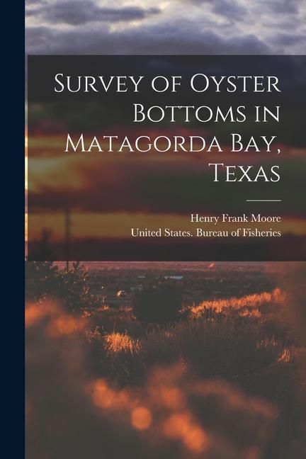 Produktbild: Survey of Oyster Bottoms in Matagorda Bay, Texas
