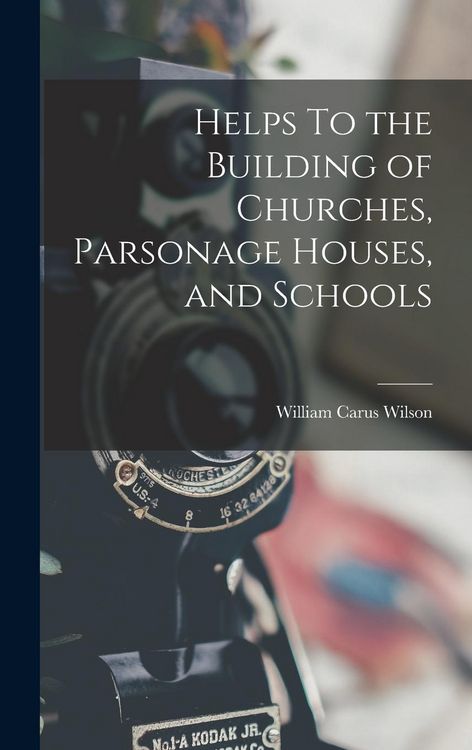 Produktbild: Helps To the Building of Churches, Parsonage Houses, and Schools