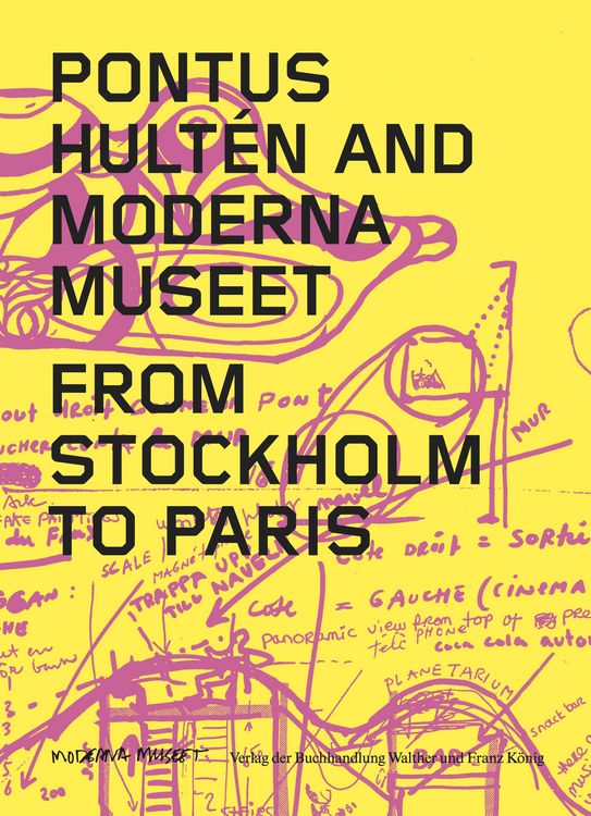 Produktbild: Pontus Hult&eacute;n and Moderna Museet. From Stockholm to Paris