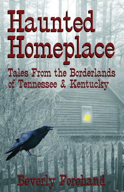 Produktbild: Haunted Homeplace - Tales from the Borderlands of Tennessee & Kentucky