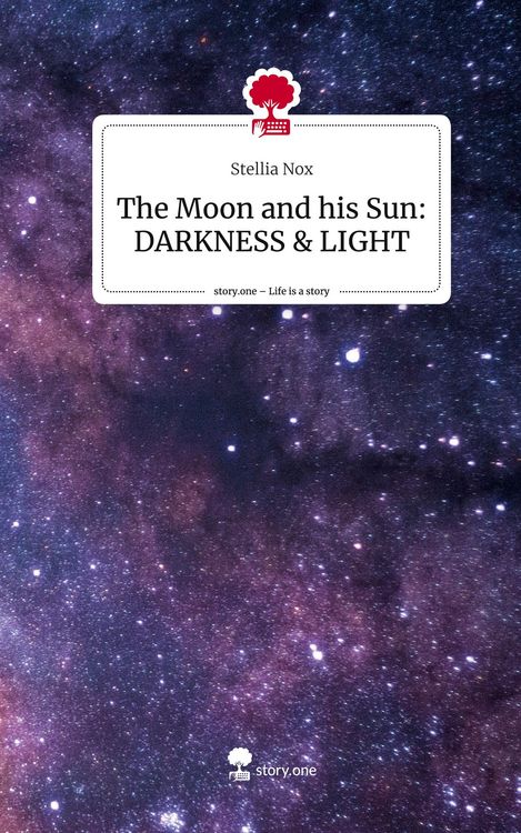 Produktbild: The Moon and his Sun: DARKNESS & LIGHT. Life is a Story - story.one