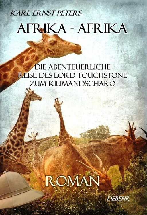Produktbild: Afrika - Afrika - oder - Die abenteuerliche Reise des Lord Touchstone zum Kilimandscharo - ROMAN