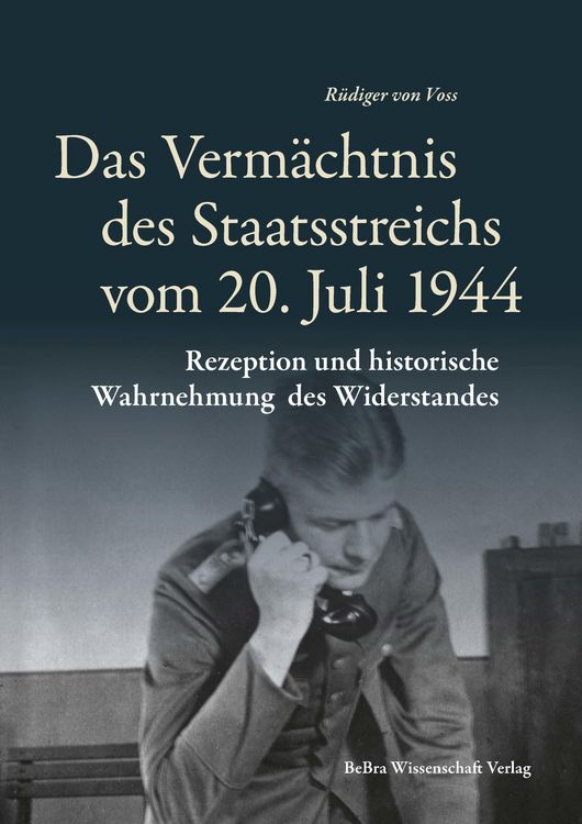 Produktbild: Das Verm&auml;chtnis des Staatsstreichs vom 20. Juli 1944