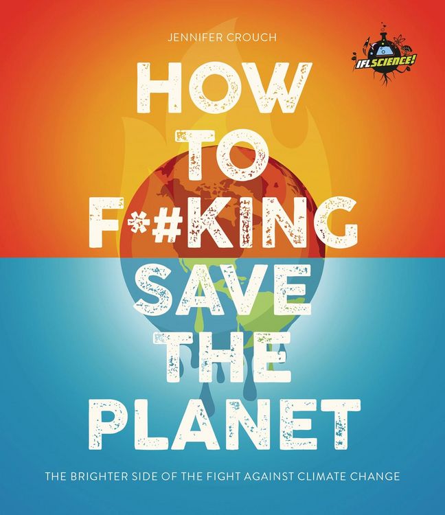 Produktbild: Iflscience! How to F**king Save the Planet