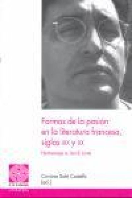 Produktbild: Formas de la pasi&oacute;n en la literatura francesa, siglos XIX y XX