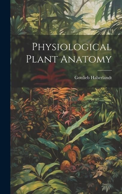 Produktbild: Physiological Plant Anatomy