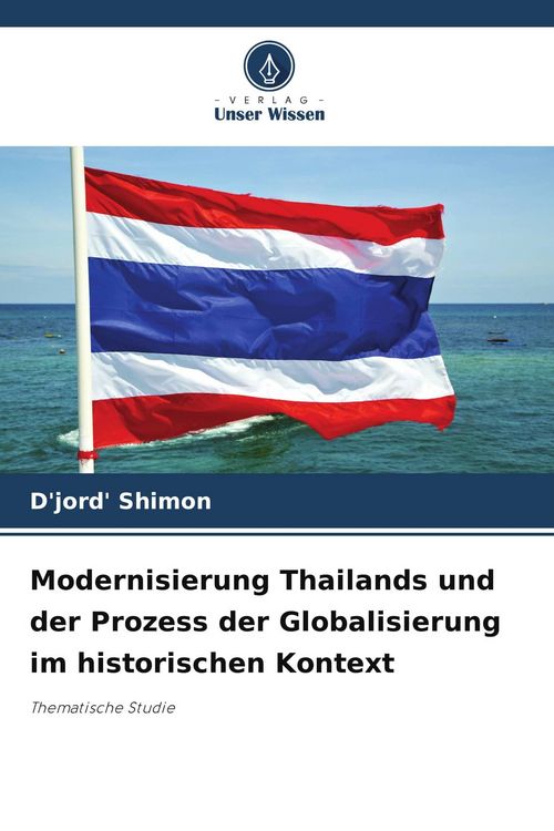 Produktbild: Modernisierung Thailands und der Prozess der Globalisierung im historischen Kontext