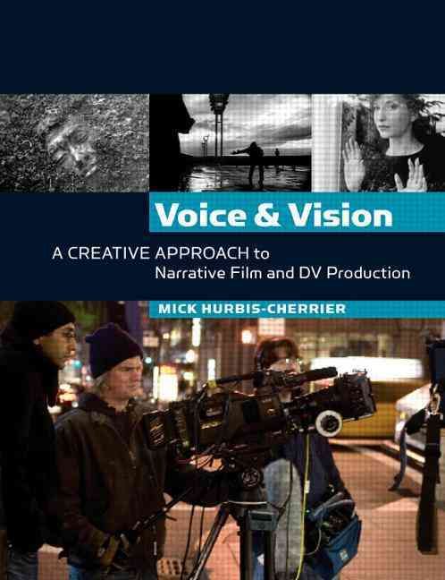 Produktbild: Voice & Vision: A Creative Approach to Narrative Film and DV Production