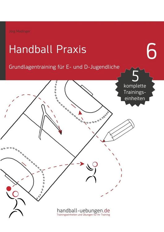 Produktbild: Handball Praxis 6 - Grundlagentraining f&uuml;r E- und D- Jugendliche