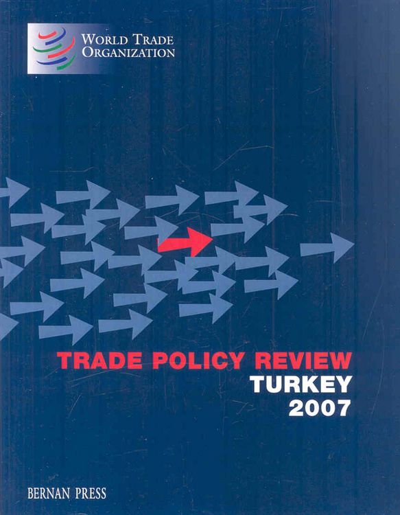 Produktbild: World Trade Organization: Trade Policy Review - Turkey 2007
