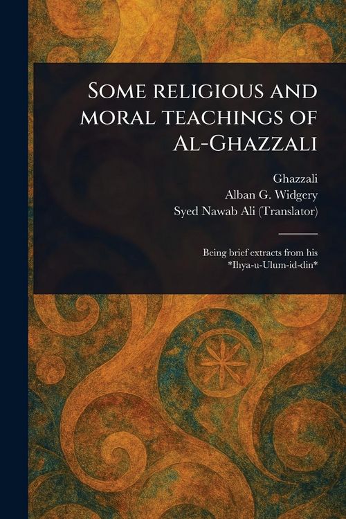 Produktbild: Some Religious and Moral Teachings of Al-Ghazzali