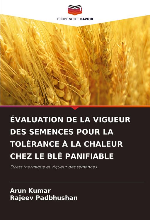 Produktbild: &Eacute;valuation De La Vigueur des Semences Pour La Tol&eacute;rance &Agrave; La Chaleur Chez Le Bl&eacute; Panifiable