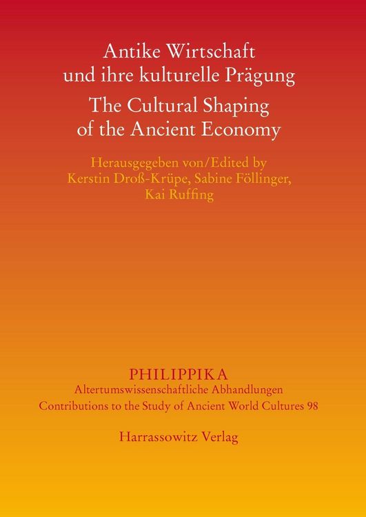 Produktbild: Antike Wirtschaft und ihre kulturelle Pr&auml;gung - The Cultural Shaping of the Ancient Economy