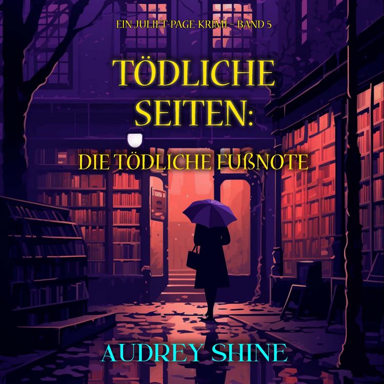 Produktbild: T&ouml;dliche Seiten: Die t&ouml;dliche Fu&szlig;note (Ein Juliet-Page-Krimi &ndash; Band 5)