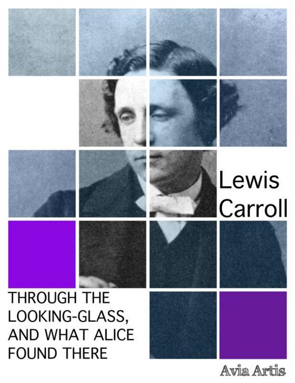 Produktbild: Through the Looking-Glass, and What Alice Found There