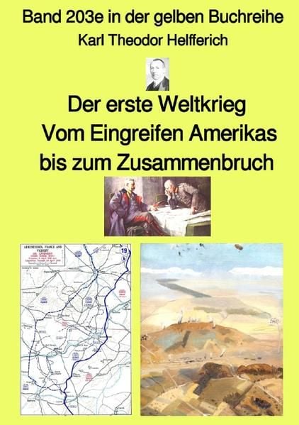Produktbild: Gelbe Buchreihe / Weltkrieg &ndash; Vom Eingreifen Amerikas bis zum Zusammenbruch &ndash; Farbe &ndash; Band 203e in der gelben Buchreihe &ndash; bei J&uuml;rgen Ruszkowski