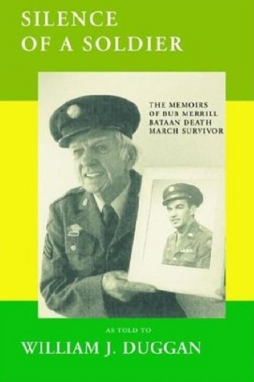 Produktbild: Silence of a Soldier: The Memoirs of a Bataan Death March Survivor