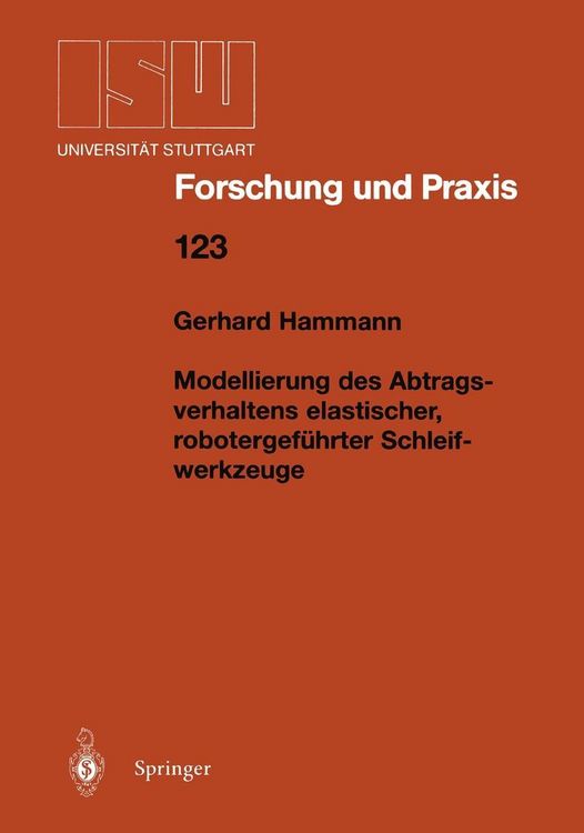 Produktbild: Modellierung des Abtragsverhaltens elastischer, robotergef&uuml;hrter Schleifwerkzeuge