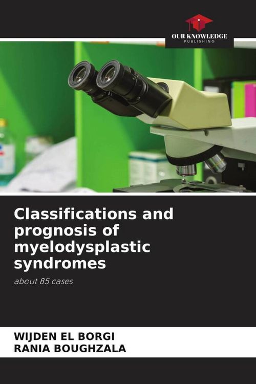 Produktbild: Classifications and prognosis of myelodysplastic syndromes