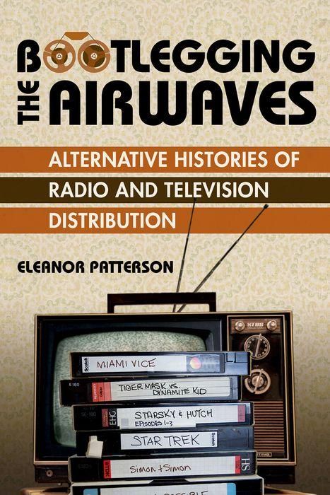 Produktbild: Patterson, E: Bootlegging the Airwaves