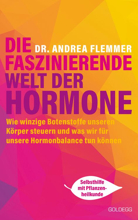 Produktbild: Die faszinierende Welt der Hormone. Winzige Botenstoffe, die unseren K&ouml;rper steuern und was wir f&uuml;r unsere Hormonbalance tun k&ouml;nnen - Selbsthilfe m