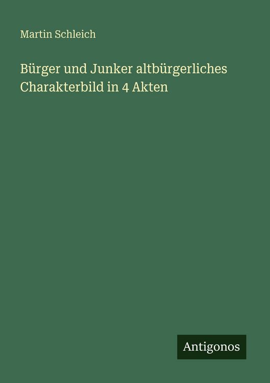 Produktbild: B&uuml;rger und Junker altb&uuml;rgerliches Charakterbild in 4 Akten