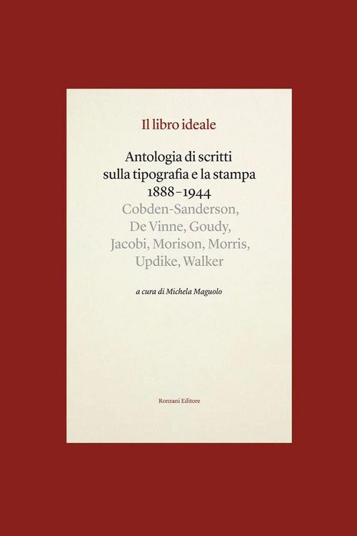 Produktbild: Il libro ideale. Antologia di scritti sulla tipografia e la stampa 1888-1944