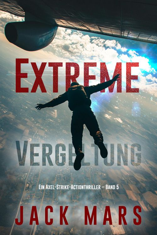 Produktbild: Extreme Vergeltung (Ein Axel-Strike-Actionthriller - Band 5)