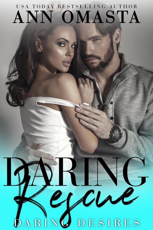 Produktbild: Daring Rescue: A sizzling rescue romance (Daring Desires, #3)
