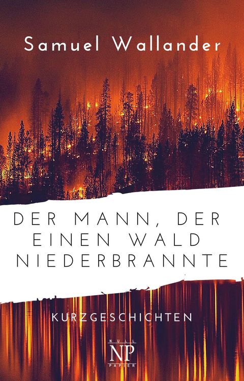 Produktbild: Der Mann, der einen Wald niederbrannte